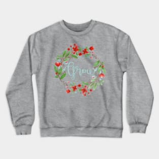 Grow Crewneck Sweatshirt